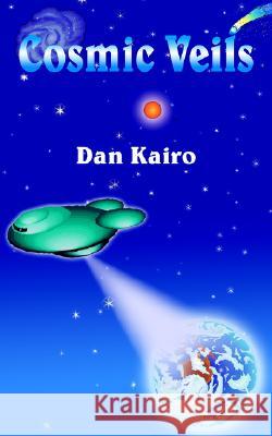 Cosmic Veils Dan Kairo 9781420873528 Authorhouse - książka