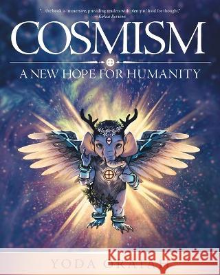 Cosmism: A New Hope for Humanity Yoda Oraiah 9781039122826 FriesenPress - książka