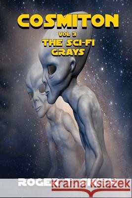 Cosmiton: The Sci-Fi Grays Roger T. Smith 9781635358025 Neely Worldwide Publishing - książka