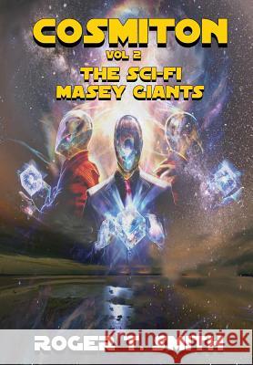 Cosmiton: The Sci-Fi Masey Giants Roger T Smith 9781635359220 Neely Worldwide Publishing - książka