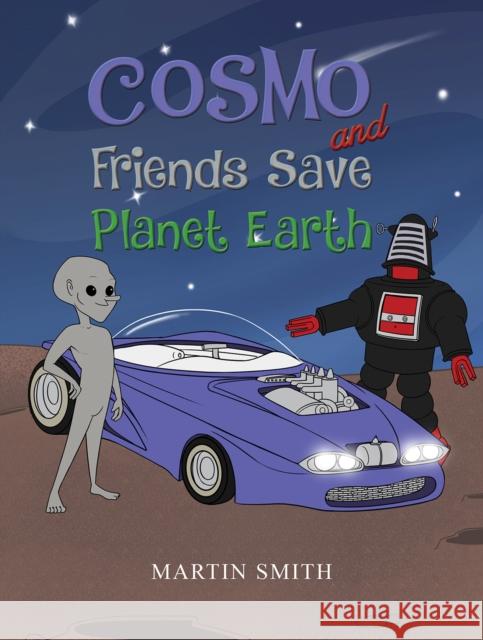 Cosmo and Friends Save Planet Earth Martin Smith 9781037105616 Austin Macauley Publishers - książka