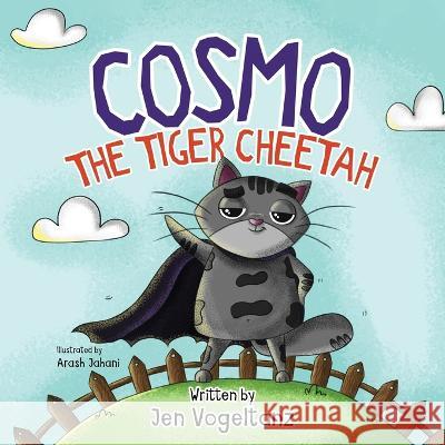 Cosmo the Tiger Cheetah Jennifer Vogeltanz Arash Jahani  9781662936487 Outside Edge Books - książka