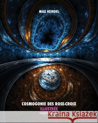 Cosmogonie Des Rose-Croix Illustre: Naissance Et Renaissance - Tout En Couleur Max Heindel Adriano Lucca Adriano Lucca 9789888412594 Discovery Publisher - książka