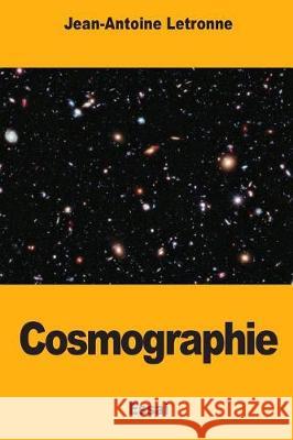 Cosmographie Jean-Antoine Letronne 9781976391460 Createspace Independent Publishing Platform - książka