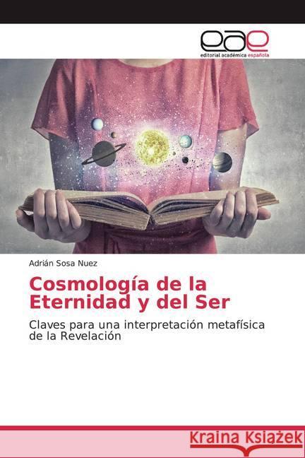 Cosmología de la Eternidad y del Ser : Claves para una interpretación metafísica de la Revelación Sosa Nuez, Adrián 9786139004027 Editorial Académica Española - książka