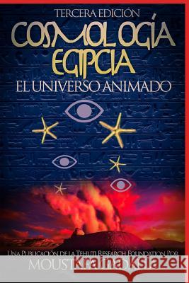 Cosmología Egipcia: El Universo Animado Moustafa Gadalla 9781521585078 Independently Published - książka