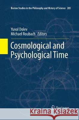 Cosmological and Psychological Time Yuval Dolev Michael Roubach  9783319794143 Springer International Publishing AG - książka