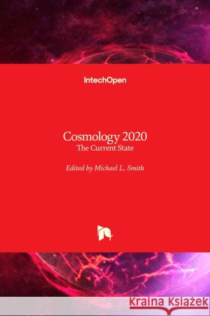 Cosmology 2020: The Current State Michael L. Smith 9781839682674 Intechopen - książka