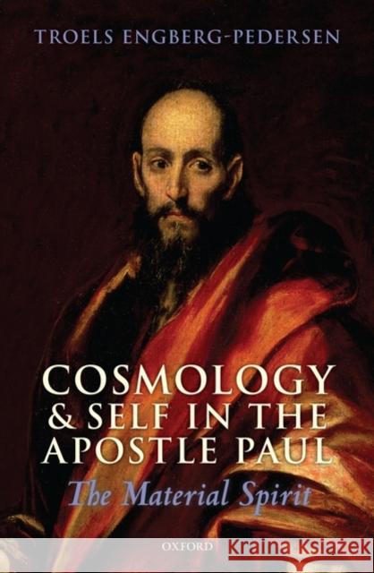 Cosmology and Self in the Apostle Paul: The Material Spirit Engberg-Pedersen, Troels 9780199558568  - książka