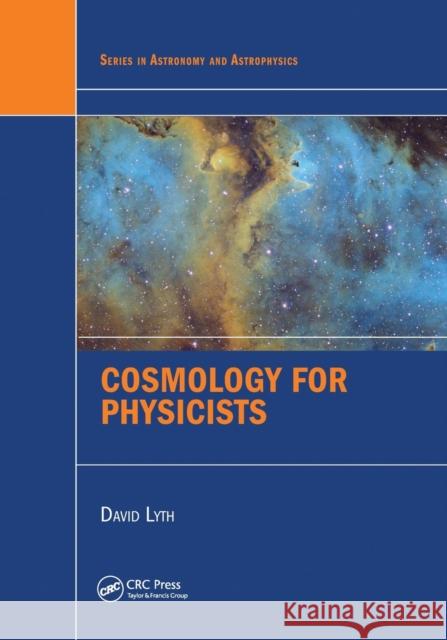 Cosmology for Physicists David Lyth 9780367574383 CRC Press - książka