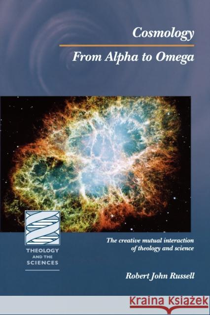 Cosmology: From Alpha to Omega Russell, Robert John 9780800662738 Fortress Press - książka