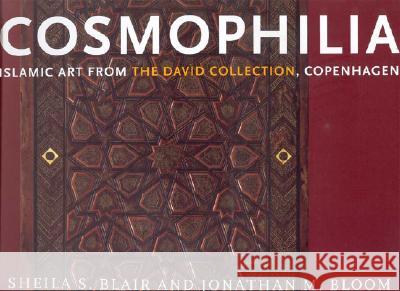 Cosmophilia: Islamic Art from the David Collection, Copenhagen Professor Sheila S. Blair, Jonathan M. Bloom, Claude Cernuschi, Kjeld Von Folsach, Nancy Netzer 9781892850119 The University of Chicago Press - książka