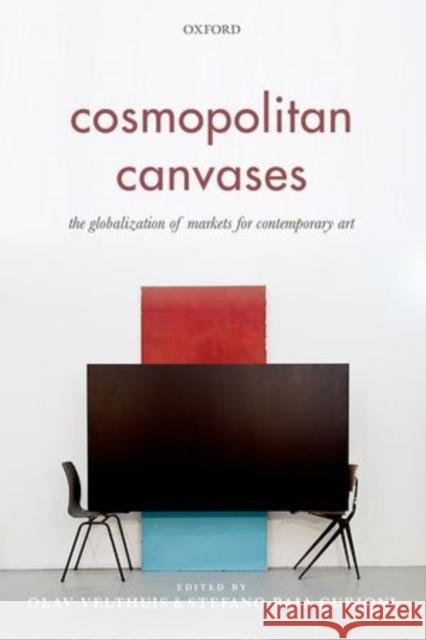 Cosmopolitan Canvases: The Globalization of Markets for Contemporary Art Velthuis, Olav 9780198717744 OXFORD UNIVERSITY PRESS ACADEM - książka