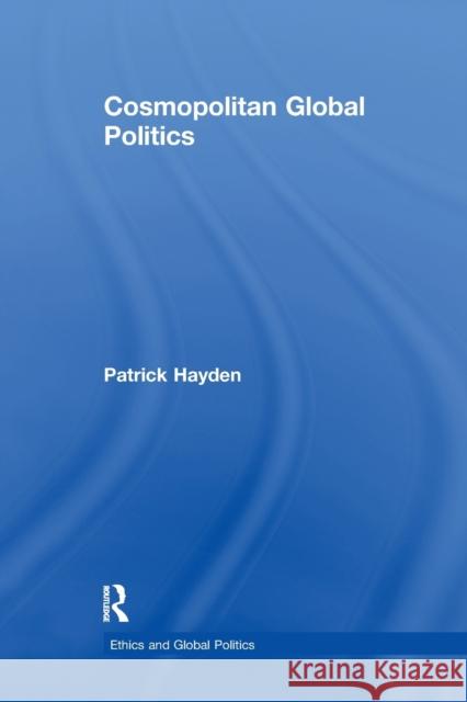 Cosmopolitan Global Politics Patrick Hayden 9781138273498 Taylor and Francis - książka