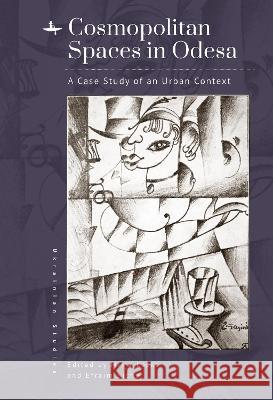 Cosmopolitan Spaces in Odesa: A Case Study of an Urban Context Mirja Lecke Efraim Sicher  9798887192567 Academic Studies Press - książka