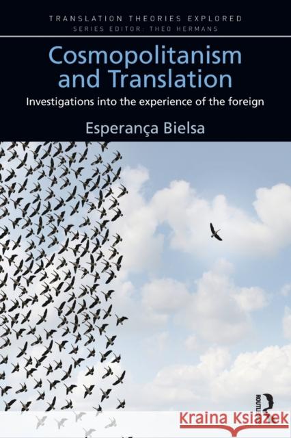 Cosmopolitanism and Translation: Investigations Into the Experience of the Foreign Esperanca Bielsa   9781138946392 Taylor and Francis - książka