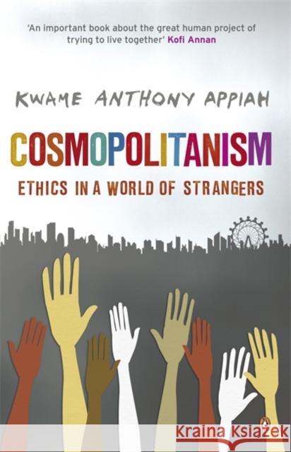 Cosmopolitanism: Ethics in a World of Strangers Kwame Anthony Appiah 9780141027814 Penguin Books Ltd - książka