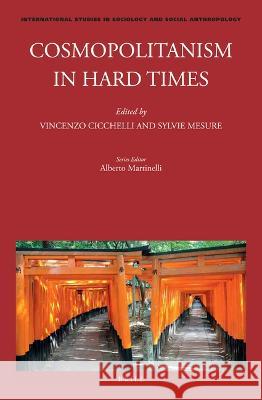 Cosmopolitanism in Hard Times Vincenzo Cicchelli Sylvie Mesure 9789004519022 Brill - książka