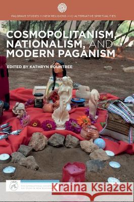 Cosmopolitanism, Nationalism, and Modern Paganism Kathryn Rountree 9781137570406 Palgrave MacMillan - książka