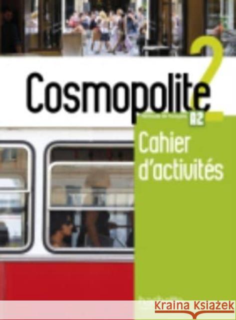 Cosmopolite 2: Cahier d'activites (A2)  9782015135342 Hachette Livre - książka