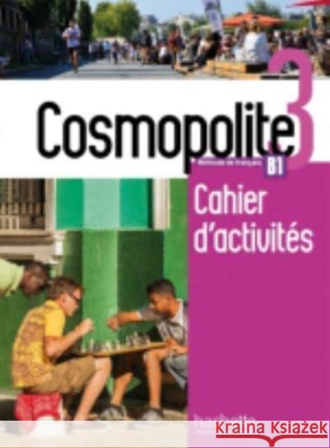Cosmopolite 3 - Cahier d'activites B1 Nelly Mous 9782015135489 Hachette - książka