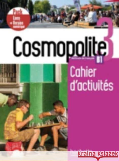 Cosmopolite 3 - Pack Cahier d'activites + Version numerique (B1)  9782017133698 Hachette - książka