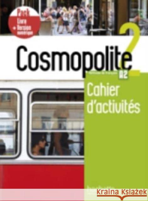 Cosmopolite: Cahier d'activites 2 + manuel numerique    9782017133674 Hachette - książka