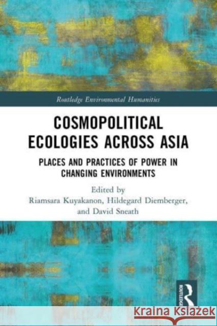 Cosmopolitical Ecologies Across Asia  9781032137766 Taylor & Francis Ltd - książka