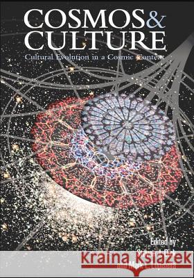 Cosmos & Culture: Cultural Evolution in a Cosmic Context National Aeronautics an Admininstration Steven J. Dick Mark L. Lupisella 9781493594139 Createspace - książka