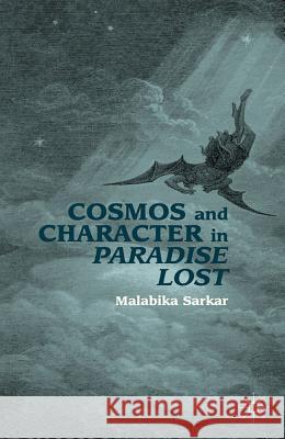 Cosmos and Character in Paradise Lost Malabika Sarkar 9781137006998 Palgrave MacMillan - książka