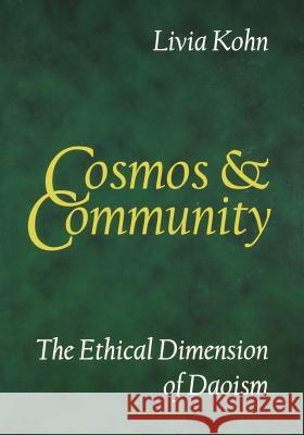 Cosmos and Community: The Ethical Dimension of Daoism Livia Kohn 9781931483025 University of Hawaii Press - książka