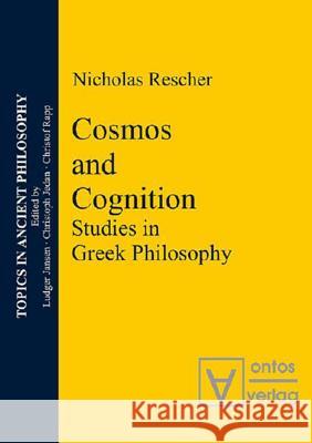 Cosmos and Logos: Studies in Greek Philosophy Rescher, Nicholas 9783110328790 Walter de Gruyter - książka