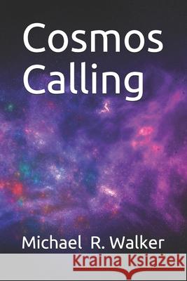 Cosmos Calling Michael Reid Walker 9781080954933 Independently Published - książka