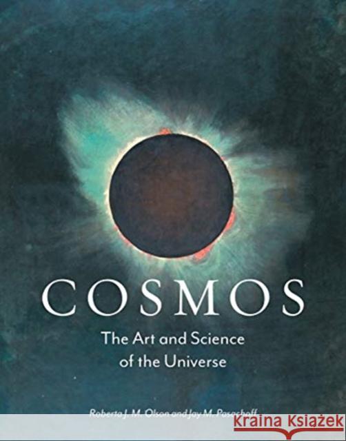 Cosmos: The Art and Science of the Universe Roberta J. M. Olson Jay M. Pasachoff 9781789140545 Reaktion Books - książka