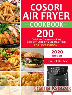 COSORI Air Fryer Cookbook: 200 Delicious, Simple and Easy COSORI Air Fryer Recipes for Everybody Paperback Rachel Dooley 9781953634955 Purple Lilac Press - książka