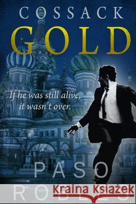 Cossack Gold Paso Robles 9781514253656 Createspace - książka