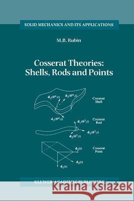 Cosserat Theories: Shells, Rods and Points M.B. Rubin 9789048155316 Springer - książka