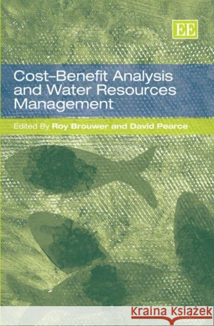 Cost-benefit Analysis and Water Resources Management  9781843763598 Edward Elgar Publishing Ltd - książka