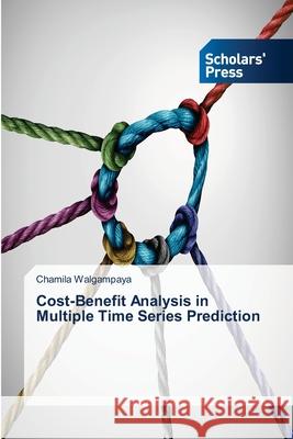 Cost-Benefit Analysis in Multiple Time Series Prediction Chamila Walgampaya 9786138943310 Scholars' Press - książka