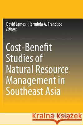 Cost-Benefit Studies of Natural Resource Management in Southeast Asia David James Herminia A. Francisco 9789811012761 Springer - książka