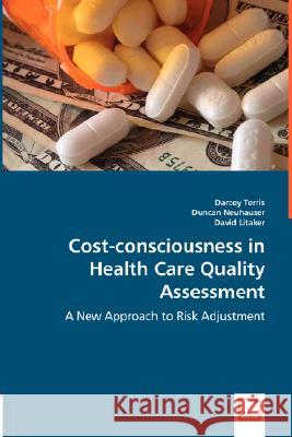 Cost-consciousness in Health Care Quality Assessment Terris, Darcey 9783836481052 VDM Verlag - książka