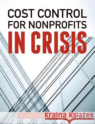 Cost Control for Nonprofits in Crisis G. Stevenson Smith 9780838910986 American Library Association - książka