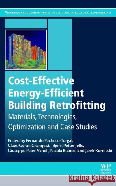 Cost-Effective Energy Efficient Building Retrofitting: Materials, Technologies, Optimization and Case Studies Pacheco-Torgal, Fernando 9780081011287 Woodhead Publishing - książka
