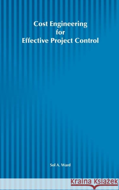 Cost Engineering for Effective Project Control Sol A. Ward 9780471528517 John Wiley & Sons - książka