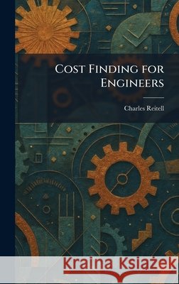 Cost Finding for Engineers Charles Reitell 9781025474885 Tradd Street Press - książka