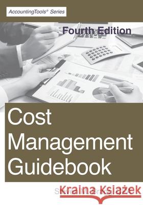 Cost Management Guidebook: Fourth Edition Steven M. Bragg 9781642210521 Accountingtools, Inc. - książka