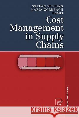 Cost Management in Supply Chains Stefan Seuring Maria Goldbach 9783790825152 Not Avail - książka