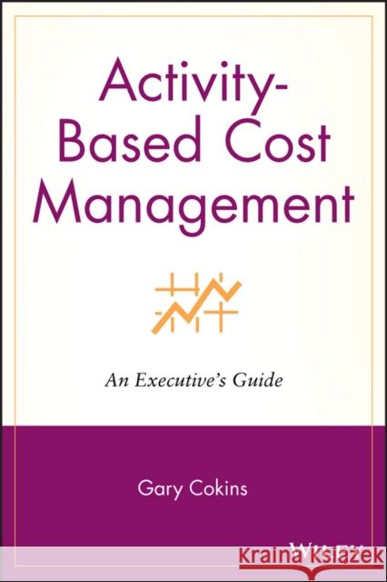 Cost Management pb Cokins, Gary 9781119090359 John Wiley & Sons - książka