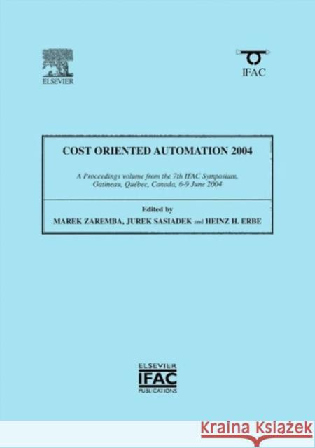 Cost Oriented Automation 2004  9780080443096 ELSEVIER SCIENCE & TECHNOLOGY - książka