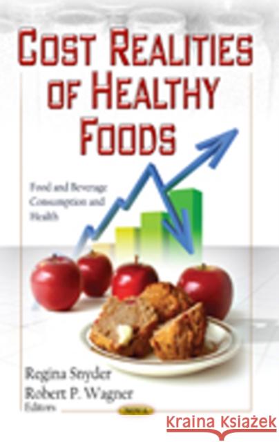 Cost Realities of Healthy Foods Regina Snyder, Robert P Wagner 9781622573509 Nova Science Publishers Inc - książka